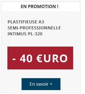 -40 € sur la plastifieuse PL-320 !