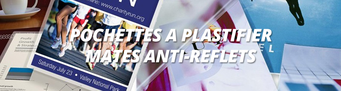 Pochettes à plastifier Mates anti-reflets