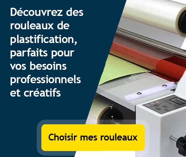 Découvrez des rouleaux de plastification, parfaits pour vos besoins professionnels et créatifs !